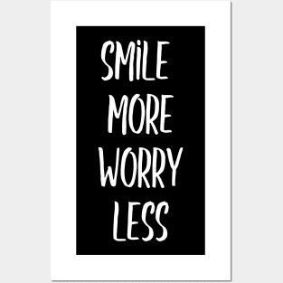 Smile more worry less Posters and Art